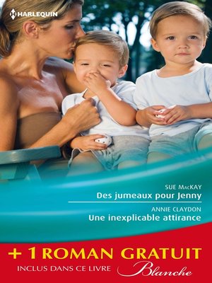 cover image of Des jumeaux pour Jenny--Une inexplicable attirance--Un médecin trop séduisant